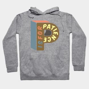 P is for Patience Hoodie